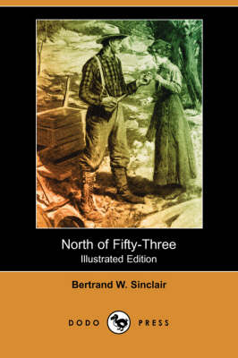 North of Fifty-Three (Illustrated Edition) (Dodo Press) (Paperback)