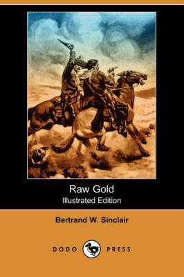 Raw Gold (Illustrated Edition) (Dodo Press) (Paperback)