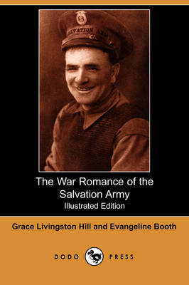 The War Romance of the Salvation Army (Illustrated Edition) (Dodo Press) (Paperback)