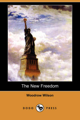 The New Freedom (Dodo Press) (Paperback)