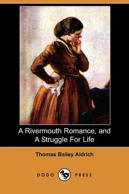 A Rivermouth Romance, and a Struggle for Life (Dodo Press) (Paperback)