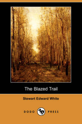 The Blazed Trail (Dodo Press) (Paperback)