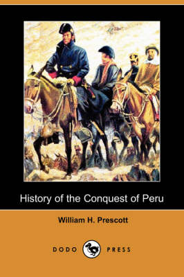 History of the Conquest of Peru (Dodo Press) (Paperback)