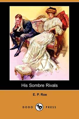 His Sombre Rivals (Dodo Press) (Paperback)