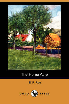 The Home Acre (Dodo Press) (Paperback)