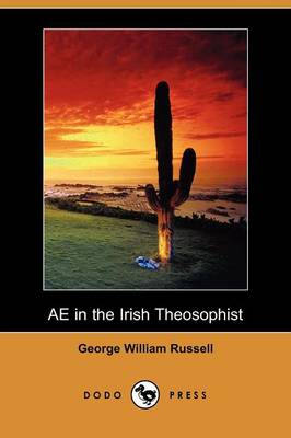 Ae in the Irish Theosophist (Dodo Press) (Paperback)