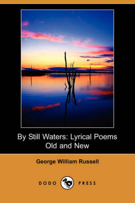 By Still Waters: Lyrical Poems Old and New (Dodo Press) (Paperback)