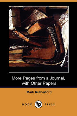 More Pages from a Journal, with Other Papers (Dodo Press) (Paperback)