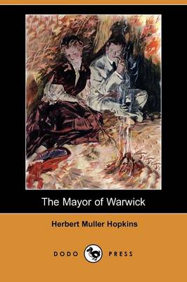 The Mayor of Warwick (Dodo Press) (Paperback)
