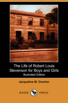 The Life of Robert Louis Stevenson for Boys and Girls (Illustrated Edition) (Dodo Press) (Paperback)
