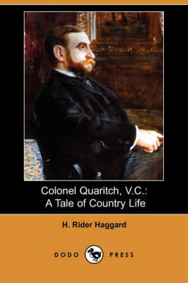 Colonel Quaritch, V.C.: A Tale of Country Life (Dodo Press) (Paperback)