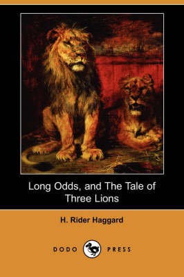 Long Odds, and the Tale of Three Lions (Dodo Press) (Paperback)