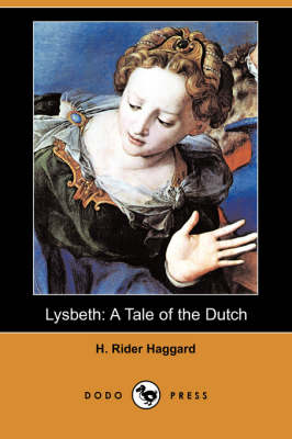 Lysbeth: A Tale of the Dutch (Dodo Press) (Paperback)