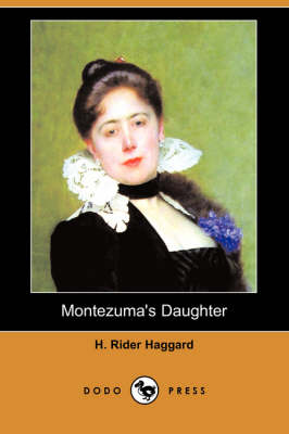 Montezuma's Daughter (Dodo Press) (Paperback)
