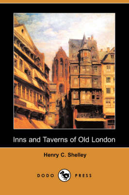 Inns and Taverns of Old London (Dodo Press) (Paperback)
