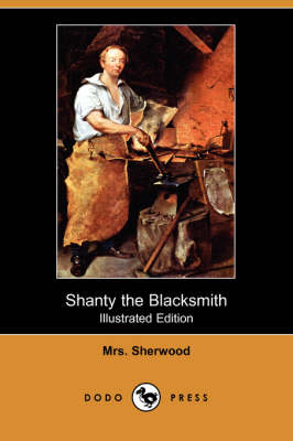 Shanty the Blacksmith (Illustrated Edition) (Dodo Press) (Paperback)