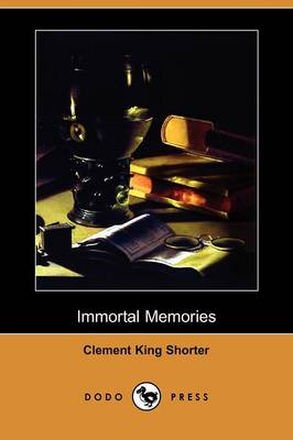 Immortal Memories (Dodo Press) (Paperback)