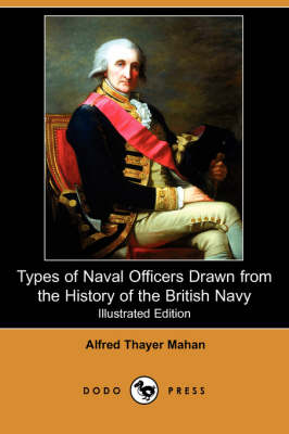 Types of Naval Officers Drawn from the History of the British Navy (Illustrated Edition) (Dodo Press) (Paperback)