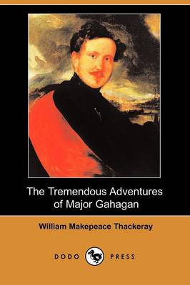 The Tremendous Adventures of Major Gahagan (Dodo Press) (Paperback)