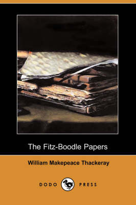 The Fitz-Boodle Papers (Dodo Press) (Paperback)