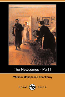 The Newcomes - Part I (Dodo Press) (Paperback)