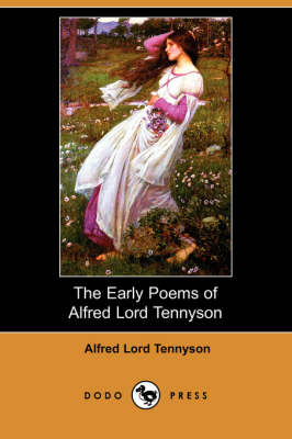 The Early Poems of Alfred Lord Tennyson (Dodo Press) (Paperback)