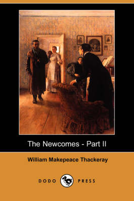 The Newcomes - Part II (Dodo Press) (Paperback)