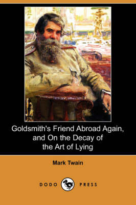 Goldsmith's Friend Abroad Again, and on the Decay of the Art of Lying (Dodo Press) (Paperback)