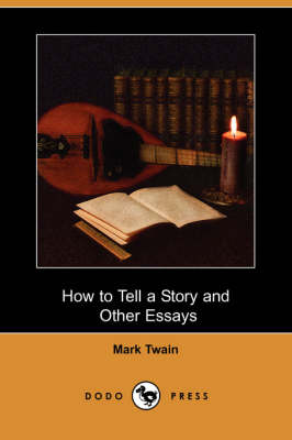 How to Tell a Story and Other Essays (Dodo Press) (Paperback)