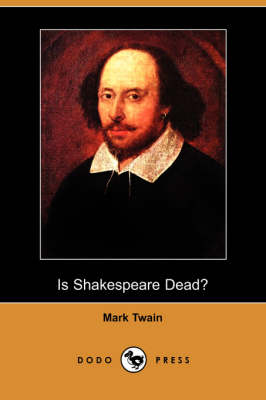 Is Shakespeare Dead? (Dodo Press) (Paperback)