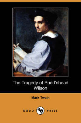 The Tragedy of Pudd'nhead Wilson (Dodo Press) (Paperback)