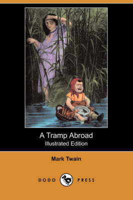 A Tramp Abroad (Illustrated Edition) (Dodo Press) (Paperback)