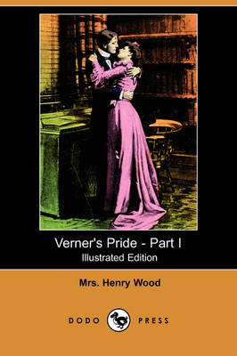 Verner's Pride - Part I (Illustrated Edition) (Dodo Press) (Paperback)
