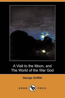 A Visit to the Moon, and the World of the War God (Dodo Press) (Paperback)