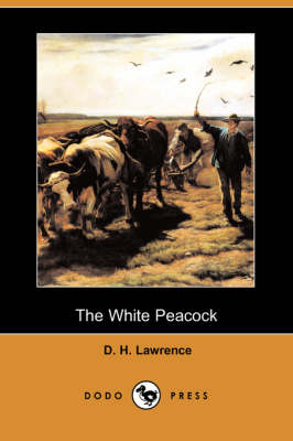 The White Peacock (Dodo Press) (Paperback)
