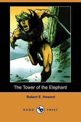 The Tower of the Elephant (Dodo Press) (Paperback)