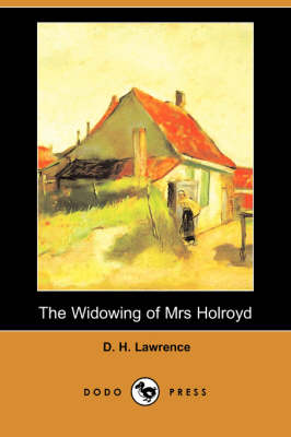 The Widowing of Mrs Holroyd (Dodo Press) (Paperback)