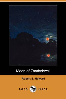 Moon of Zambebwei (Dodo Press) (Paperback)