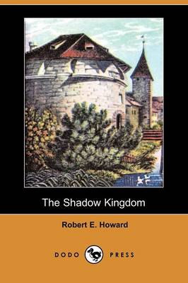 The Shadow Kingdom (Dodo Press) (Paperback)