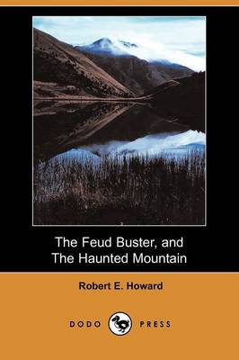 The Feud Buster, and the Haunted Mountain (Dodo Press) (Paperback)