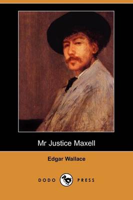 MR Justice Maxell (Dodo Press) (Paperback)