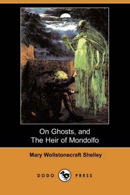 On Ghosts, and the Heir of Mondolfo (Dodo Press) (Paperback)