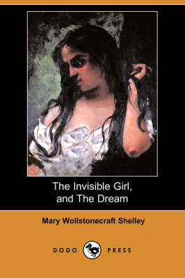 The Invisible Girl, and the Dream (Dodo Press) (Paperback)