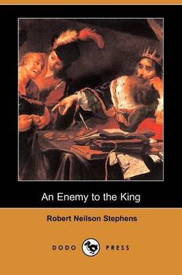 An Enemy to the King (Dodo Press) (Paperback)