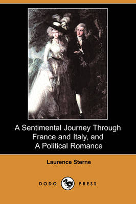A Sentimental Journey Through France and Italy, and a Political Romance (Dodo Press) (Paperback)