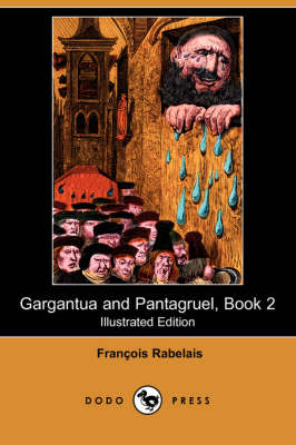 Gargantua and Pantagruel, Book 2 (Illustrated Edition) (Dodo Press) (Paperback)