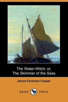 The Water-Witch; Or, the Skimmer of the Seas (Dodo Press) (Paperback)