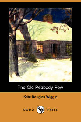 The Old Peabody Pew (Dodo Press) (Paperback)
