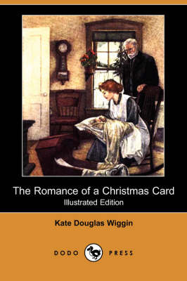 The Romance of a Christmas Card (Illustrated Edition) (Dodo Press) (Paperback)