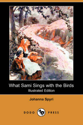 What Sami Sings with the Birds (Illustrated Edition) (Dodo Press) (Paperback)